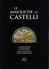 A cura di Maria..LE MAIOLICHE DI CASTELLI: CAPOLAVORI D'ABRUZZO DALLE COLLEZION