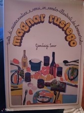 Magnar rustego ricette e versi della cucina rustica e montanara del Veneto