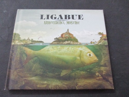 Ligabue arrivederci mostro - ligabue,