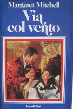 MARGARET MITCHELL * VIA COL VENTO * Grandi Libri