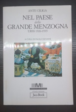 Ciliga Ante NEL PAESE DELLA GRANDE MENZOGNA  Jaca book 2007