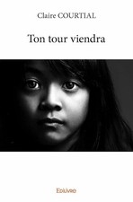 Ton tour viendra - COURTIAL