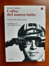 JARON LANIER - L'ALBA DEL NUOVO TUTTO - ilSaggiatore 2019