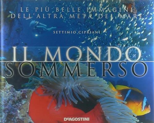 Mondo sommerso settimio - il,