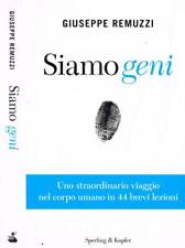 Siamo geni. Uno straordinario viaggio nel corpo umano in 44 brevi lezioni. Remuz