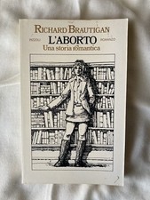 Richard Brautigan, L'ABORTO, Rizzoli, Milano 1976