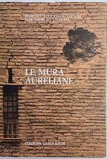 Le mura aureliane - 1976 [Hardcover] [Jan 01, 1970] Romolo Augusto Staccioli, Pi