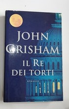 Libro Il Re Dei Torti Di John Grisham