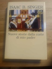NUOVE STORIE DALLA CORTE DI MIO PADRE di I B. SINGER copertina rigida