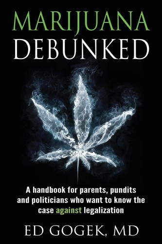 Marijuana debunked handbook - debunked:, a
