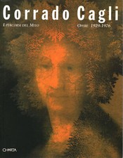 Corrado Cagli. I percorsi del