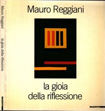 Mauro Reggiani. La gioia della