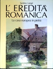 L'eredità romanica. La casa