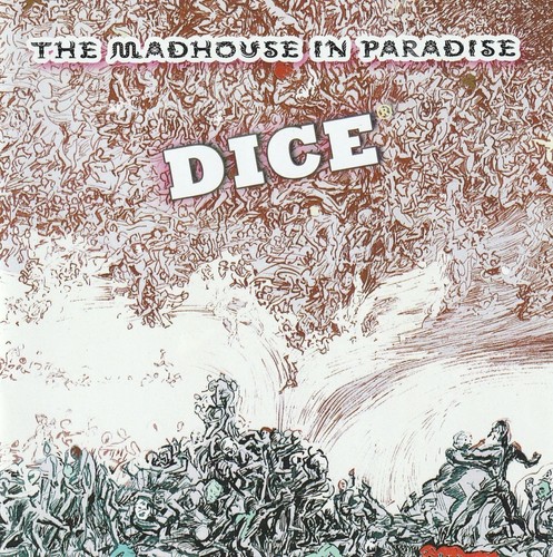 Dice the madhouse - -,