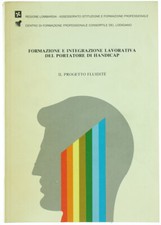 FORMAZIONE E INTEGRAZIONE LAVORATIVA DEL PORTATORE DI HANDICAP. Il progetto Flui