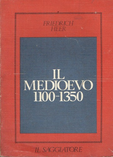 Friedrich heer medioevo - friedrich, heer..il