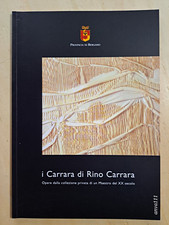 I CARRARA DI RINO CARRARA - OPERE DALLA COLLEZIONE PRIVATA - Bergamo 2008