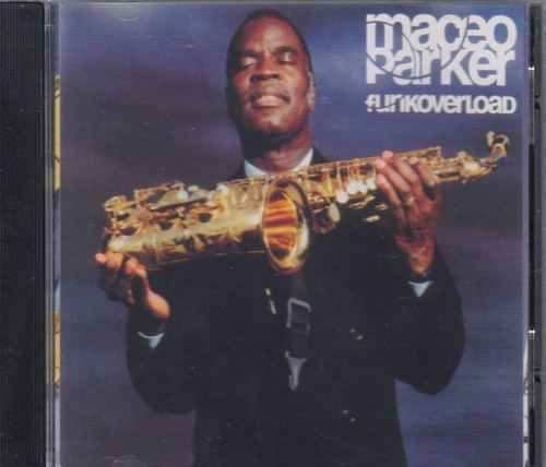Maceo parker funkoverload - maceo, "funkoverload"