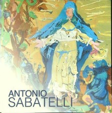 ANTONIO SABATELLI PRIMA EDIZIONE  AA.VV. SIGNORIARTE 2017  BROSSURA