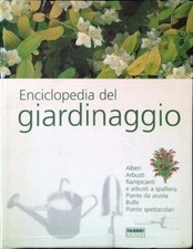 ENCICLOPEDIA DEL GIARDINAGGIO AA.VV. FABBRI 2005  BROSSURA