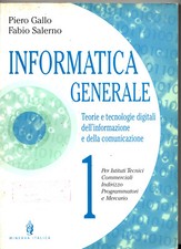 INFORMATICA GENERALE Volume 1 -  Gallo, Salerno - Minerva Italica 2003