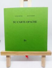 LIVIO CESCHIN, SILVIO RAMAT. SU CARTE OPACHE. Mugnaini, 23 novembre 1998