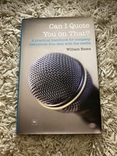 Can I Quote You on That A Practical Handbook for Company Executives Who Deal