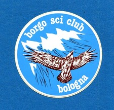 (M11-188) SCI CLUB BORGO BOLOGNA -Adesivo-Sticker anni '80 (10 Cm) NUOVO-NEW