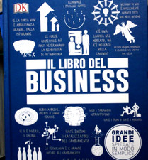 Il libro del business. Grandi idee spiegate in modo semplice. - Gribaudo 2018