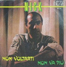 Nick ‎– Non Voltarti / Non