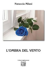 Libro Nuovo - Milani Natascia - L' Ombra Del Vento  - Montedit