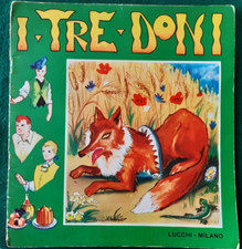 LE PIU' BELLE FAVOLE PER BAMBINI I TRE DONI ILLUSTRATORE NIDASIO LUCCHI FIABA