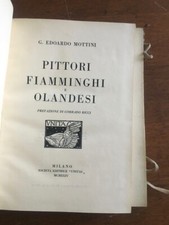 LIBRO ARTE PITTORI FIAMMINGHI E OLANDESI  Edoardo Mottini Unitas Milano 1924