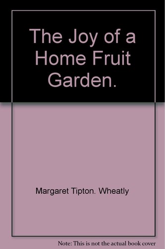 The joy home fruit garden - of, a