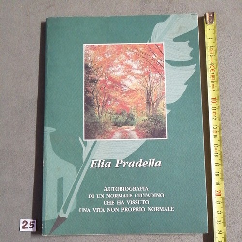 Elia pradella autobiografia - pradella,