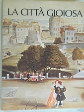 # LA  CITTÀ GIOIOSA  (1996) Come nuovo , cartonato 