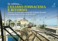 In cabina... Chiasso-Fossacesia e ritorno. La costa dei trabocchi, la linea di c