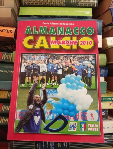 Almanacco calcio marche 2010 - almanacco,