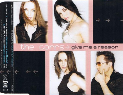 The corrs give a reason - give,