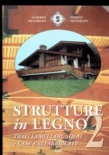 SIGNORATO D. & A. " Strutture in legno (travi lamellari, ecc. ". Ed. RIBIS 1995.