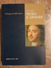PROTAGONISTI DELLA STORIA - PIETRO IL GRANDE - CORRIERE SERA - 2006