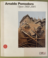 ARNALDO POMODORO OPERE 1960-2005  catalogo mostra PALAZZO MAGNANI Reggio Emilia