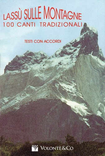 Lassù sulle montagne 100 - lassù, montagne.