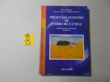 LIBRO PROFUMO INTENSO DI CARRUBE E CIELI NINO BALLETTI BIOGRAFIA PEDAGOGIA LETT.
