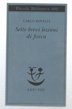 Sette brevi lezioni fisica - sette, di
