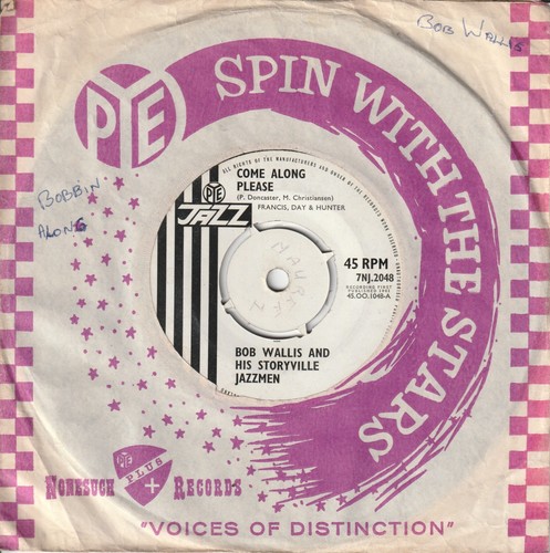 Bob wallis come along - -,