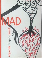MAD ACQUARELLI, TEMPERE, PASTELLI AA.VV. CONDE' NAST 2004  BROSSURA CON ALETTE