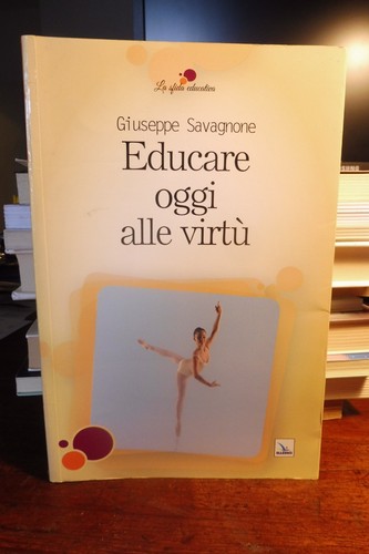 Educare oggi alle virtu - educare,