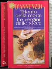 TRIONFO DELLA MORTE. LE VERGINI DELLE ROCCE. D'ANNUNZIO. NEWTON. 1ED.