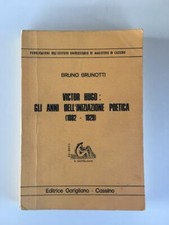 Bruno Brunotti - Victor Hugo: Gli anni dell'iniziazione poetica - Ed. Garigliano
